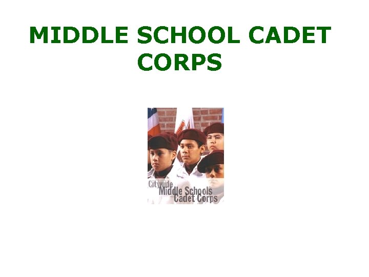 MIDDLE SCHOOL CADET CORPS 