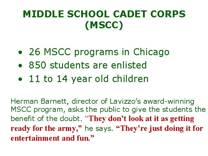 MIDDLE SCHOOL CADET CORPS (MSCC) • 26 MSCC programs in Chicago • 850 students