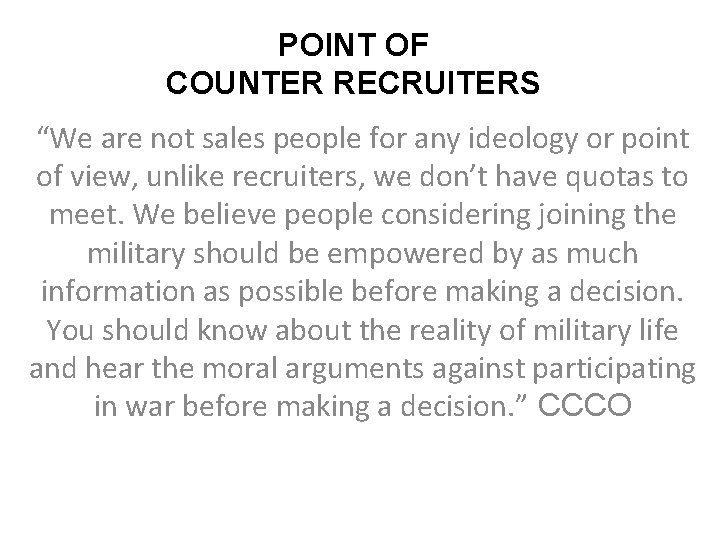 POINT OF COUNTER RECRUITERS “We are not sales people for any ideology or point