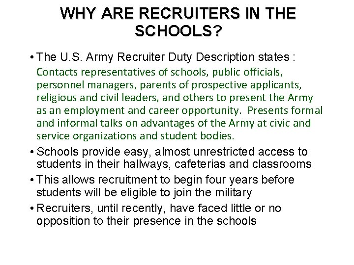 WHY ARE RECRUITERS IN THE SCHOOLS? • The U. S. Army Recruiter Duty Description