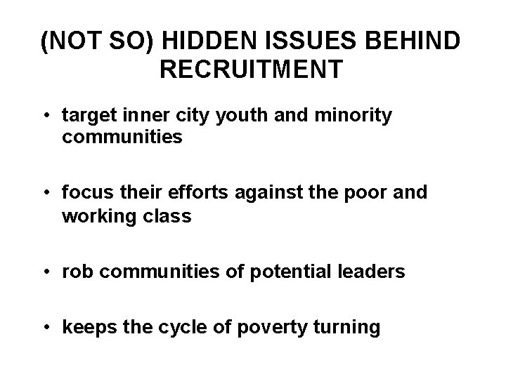 (NOT SO) HIDDEN ISSUES BEHIND RECRUITMENT • target inner city youth and minority communities