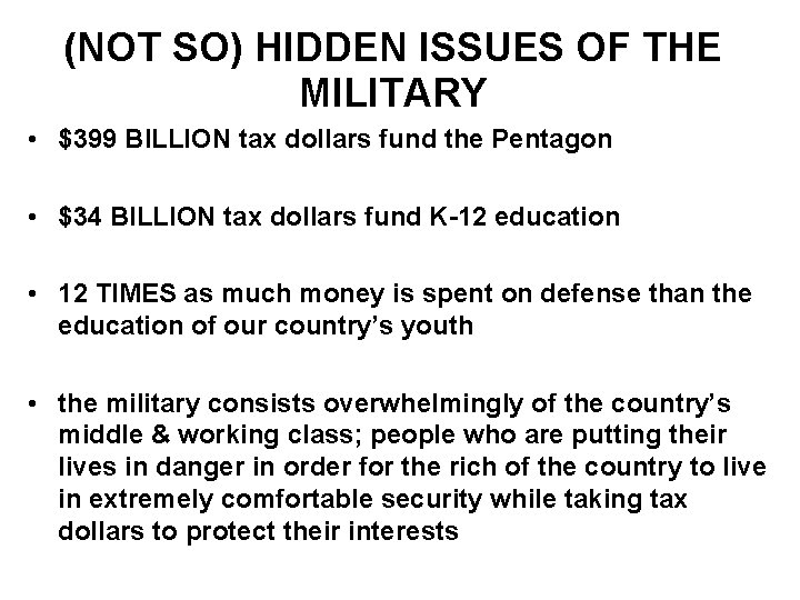 (NOT SO) HIDDEN ISSUES OF THE MILITARY • $399 BILLION tax dollars fund the