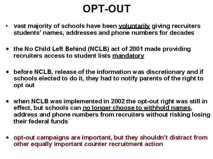 OPT-OUT • vast majority of schools have been voluntarily giving recruiters students’ names, addresses