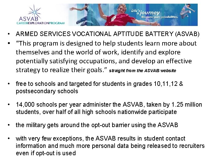  • ARMED SERVICES VOCATIONAL APTITUDE BATTERY (ASVAB) • “This program is designed to