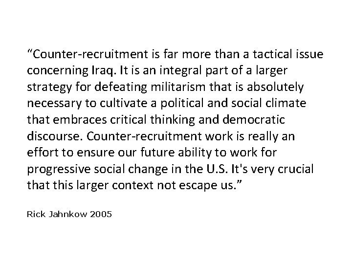 “Counter-recruitment is far more than a tactical issue concerning Iraq. It is an integral