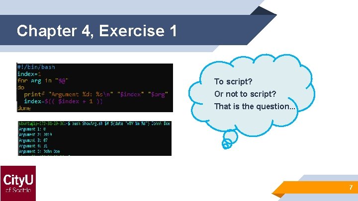 Chapter 4, Exercise 1 To script? Or not to script? That is the question.