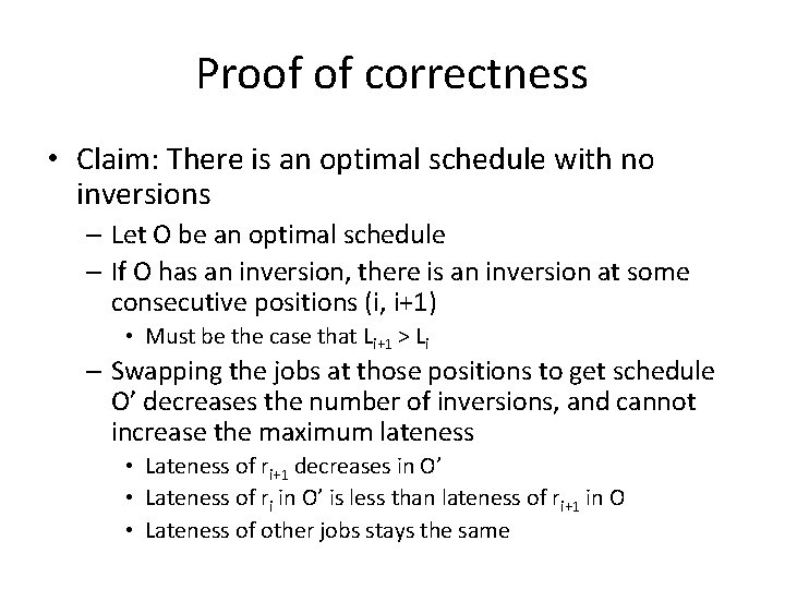 Proof of correctness • Claim: There is an optimal schedule with no inversions –