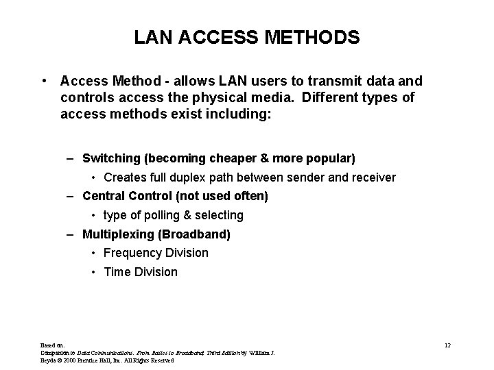 LAN ACCESS METHODS • Access Method - allows LAN users to transmit data and