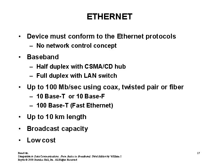 ETHERNET • Device must conform to the Ethernet protocols – No network control concept