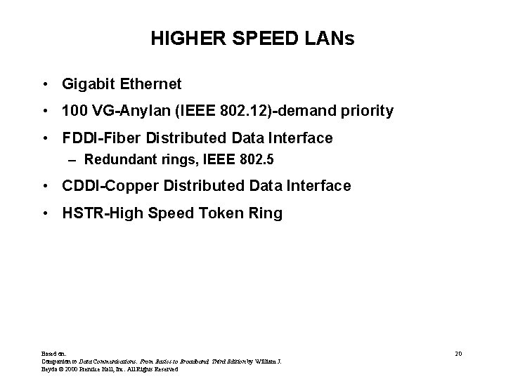 HIGHER SPEED LANs • Gigabit Ethernet • 100 VG-Anylan (IEEE 802. 12)-demand priority •
