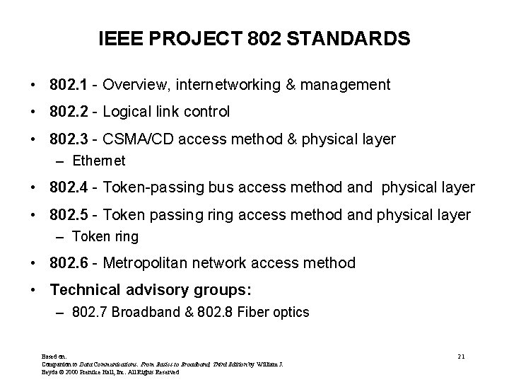 IEEE PROJECT 802 STANDARDS • 802. 1 - Overview, internetworking & management • 802.