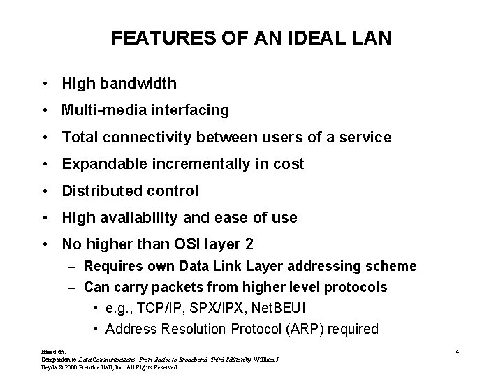 FEATURES OF AN IDEAL LAN • High bandwidth • Multi-media interfacing • Total connectivity