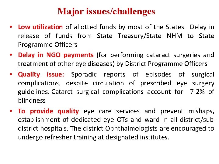 Major issues/challenges • Low utilization of allotted funds by most of the States. Delay