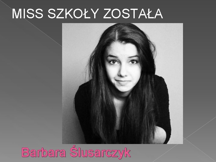 MISS SZKOŁY ZOSTAŁA Barbara Ślusarczyk 