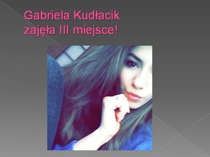 Gabriela Kudłacik zajęła III miejsce! 