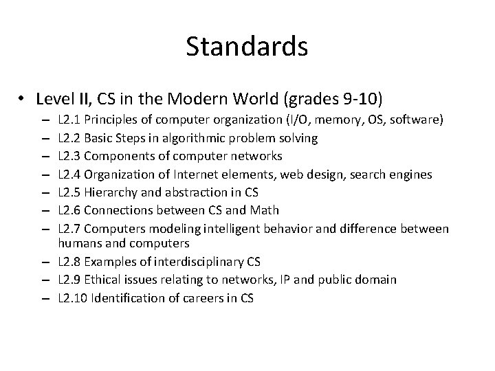 Standards • Level II, CS in the Modern World (grades 9 -10) L 2.