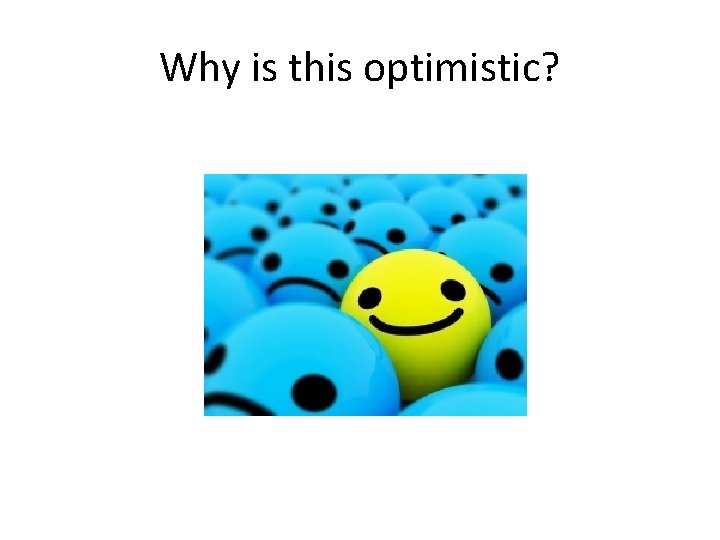 Why is this optimistic? 