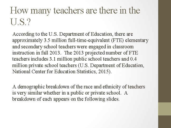 How many teachers are there in the U. S. ? According to the U.