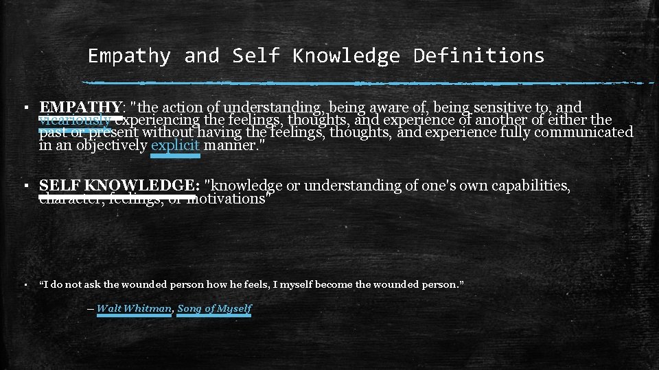 Empathy and Self Knowledge Definitions ▪ EMPATHY: "the action of understanding, being aware of,