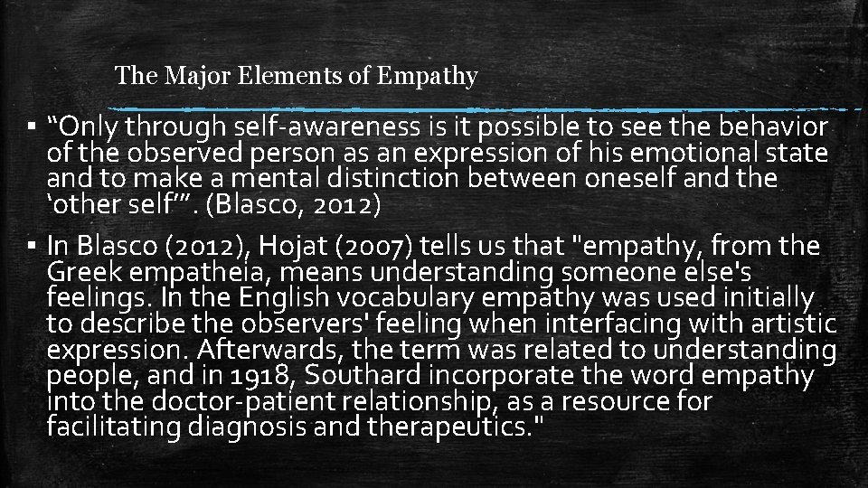 The Major Elements of Empathy ▪ “Only through self-awareness is it possible to see