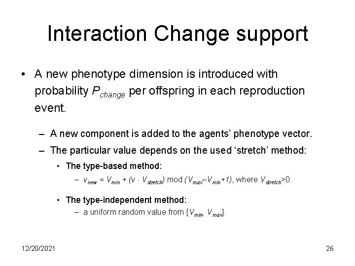 Interaction Change support • A new phenotype dimension is introduced with probability Pchange per