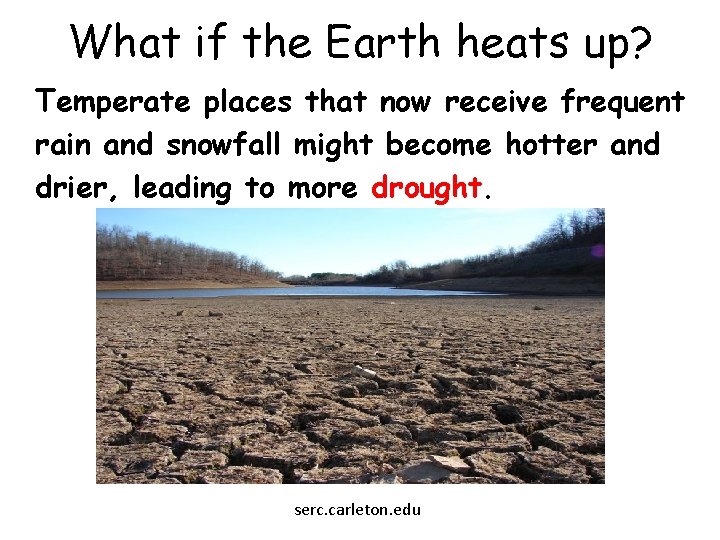 What if the Earth heats up? Temperate places that now receive frequent rain and