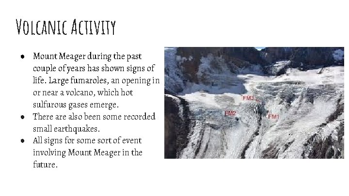 Volcanic Activity ● Mount Meager during the past couple of years has shown signs