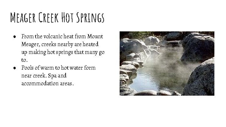 Meager Creek Hot Springs ● From the volcanic heat from Mount Meager, creeks nearby