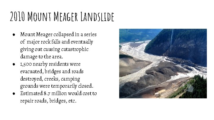 2010 Mount Meager Landslide ● Mount Meager collapsed in a series of major rock