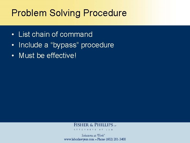 Problem Solving Procedure • List chain of command • Include a “bypass” procedure •