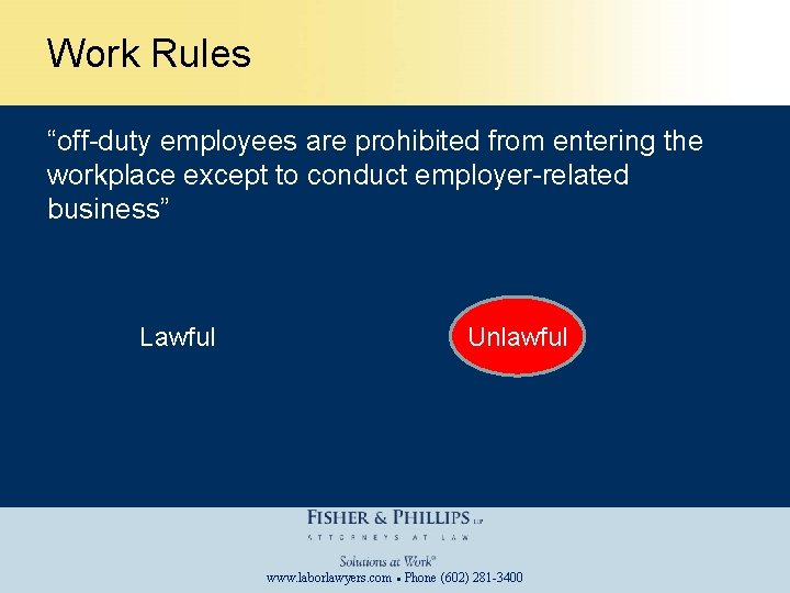 Work Rules “off-duty employees are prohibited from entering the workplace except to conduct employer-related