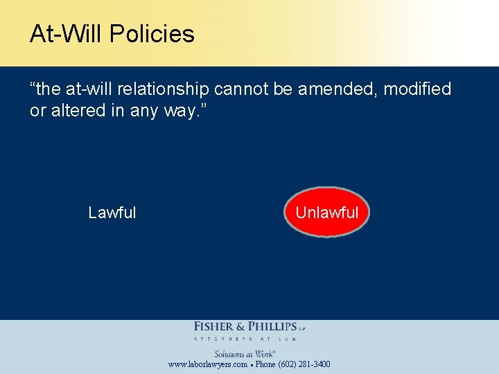 At-Will Policies “the at-will relationship cannot be amended, modified or altered in any way.
