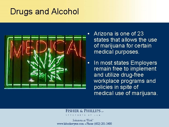 Drugs and Alcohol • Arizona is one of 23 states that allows the use