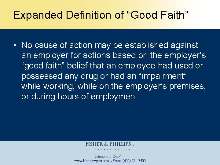 Expanded Definition of “Good Faith” • No cause of action may be established against