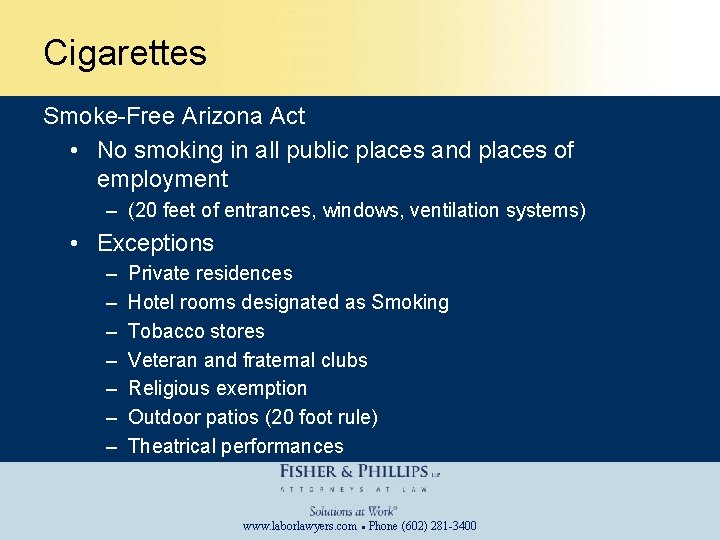 Cigarettes Smoke-Free Arizona Act • No smoking in all public places and places of