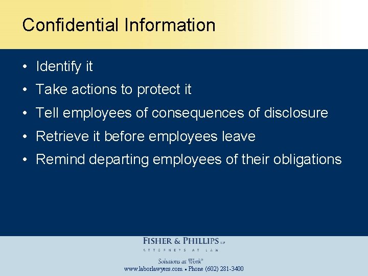 Confidential Information • Identify it • Take actions to protect it • Tell employees