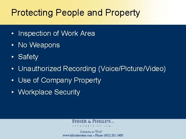 Protecting People and Property • Inspection of Work Area • No Weapons • Safety