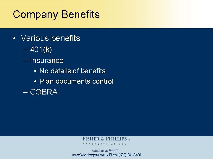 Company Benefits • Various benefits – 401(k) – Insurance • No details of benefits
