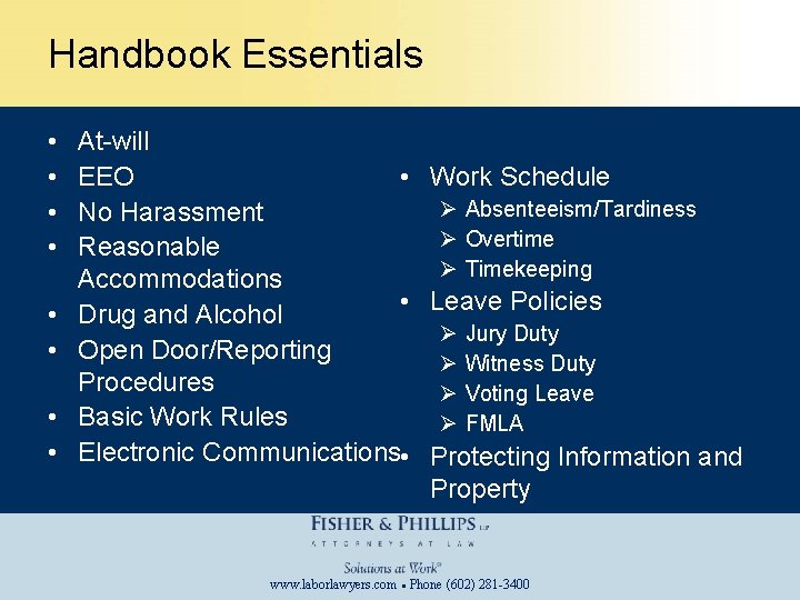 Handbook Essentials • • At-will • Work Schedule EEO Ø Absenteeism/Tardiness No Harassment Ø