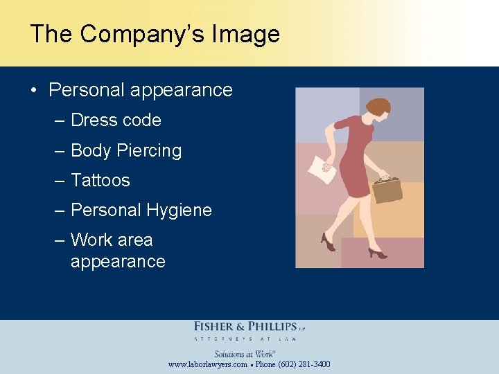 The Company’s Image • Personal appearance – Dress code – Body Piercing – Tattoos