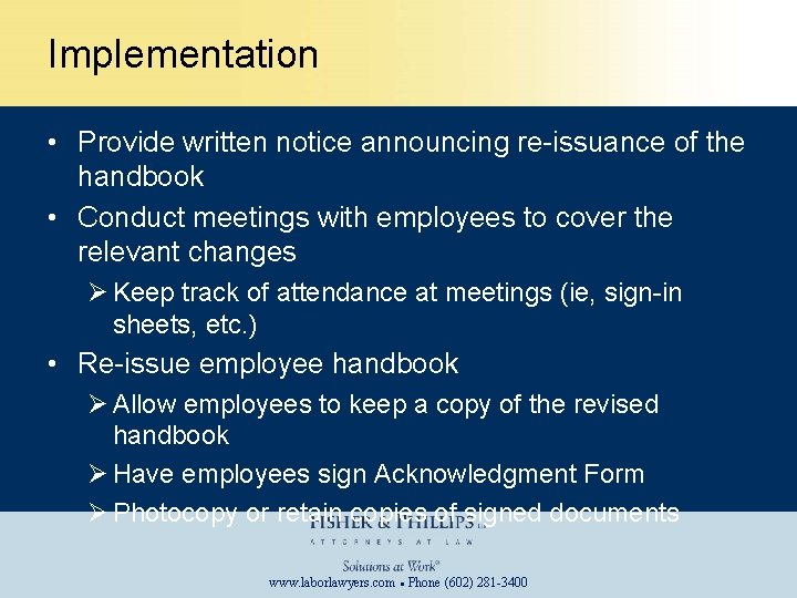 Implementation • Provide written notice announcing re-issuance of the handbook • Conduct meetings with