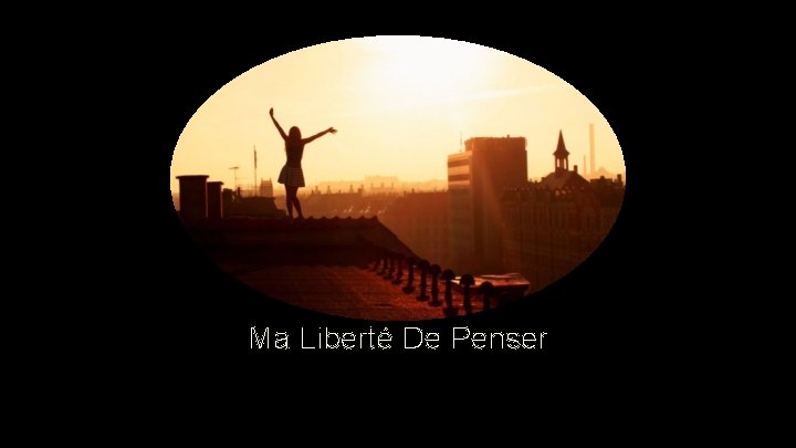 Ma Liberté De Penser Ma Liberté De Penser
