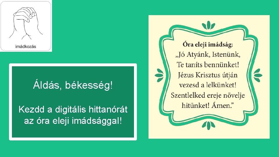 Áldás, békesség! Kezdd a digitális hittanórát az óra eleji imádsággal! 