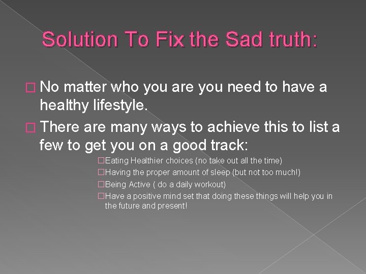 Solution To Fix the Sad truth: � No matter who you are you need