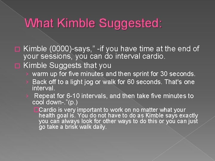 What Kimble Suggested: Kimble (0000)-says, ” -if you have time at the end of