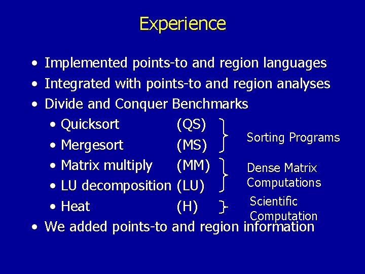 Experience • Implemented points-to and region languages • Integrated with points-to and region analyses