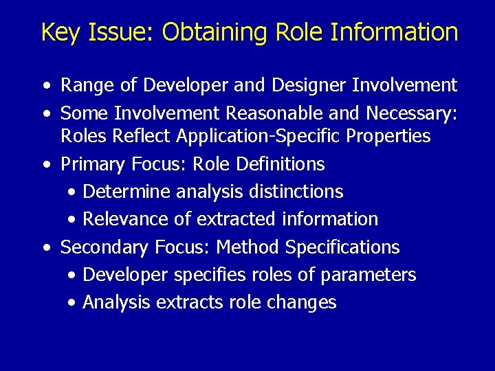Key Issue: Obtaining Role Information • Range of Developer and Designer Involvement • Some