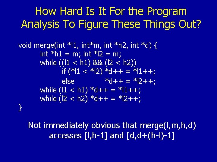 How Hard Is It For the Program Analysis To Figure These Things Out? void