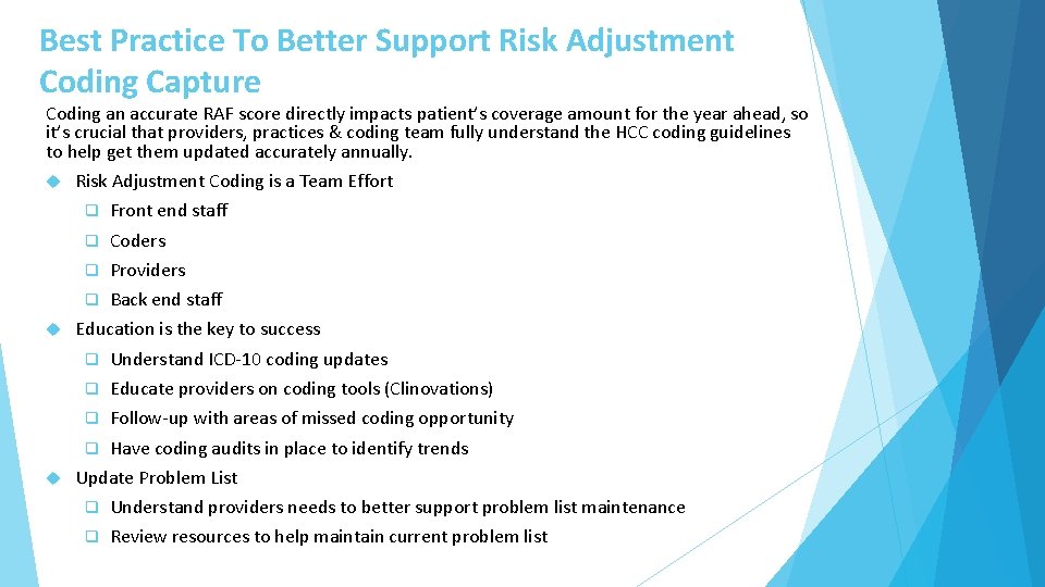 Best Practice To Better Support Risk Adjustment Coding Capture Coding an accurate RAF score Best Practice To Better Support Risk Adjustment Coding Capture Coding an accurate RAF score