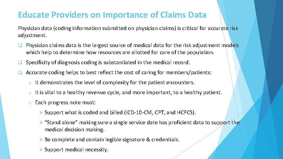 Educate Providers on Importance of Claims Data Physician data (coding information submitted on physician Educate Providers on Importance of Claims Data Physician data (coding information submitted on physician